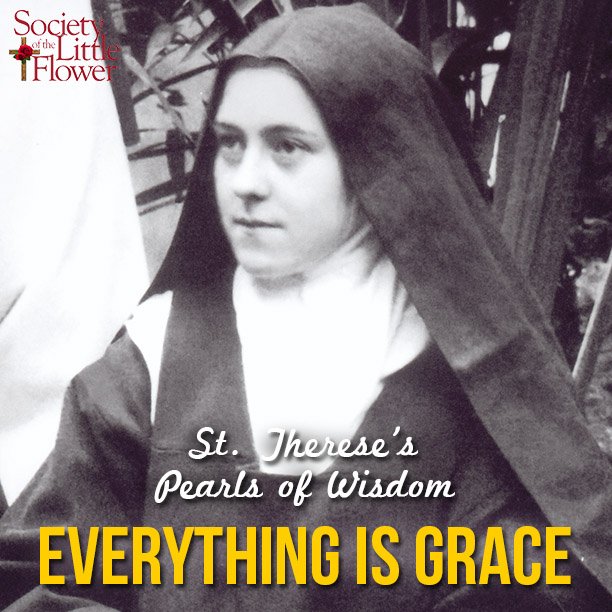 St. Therese’s Wisdom: Everything is Grace