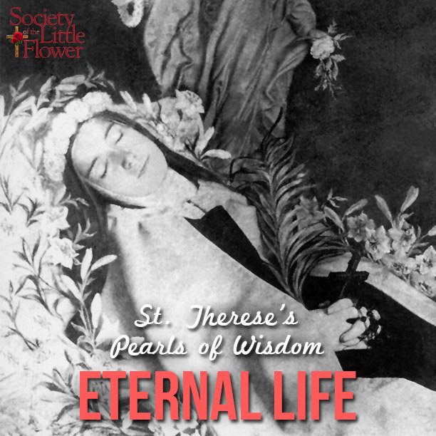 St. Therese’s Wisdom: Eternal Life