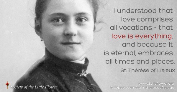 I Understood That Love Comprises All Vocations-St. Therese of Lisieux