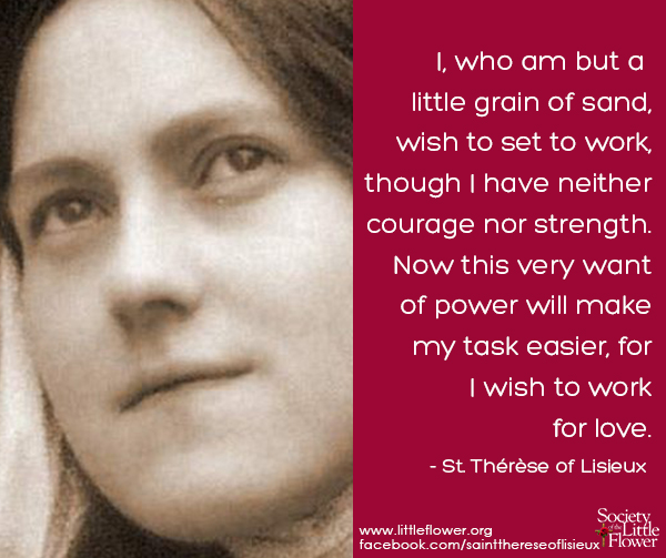 I who am but a little grain of sand: St. Therese of Lisieux Quotes