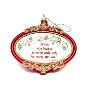 St Therese Quote on a Christmas Ornament with roses and glitter